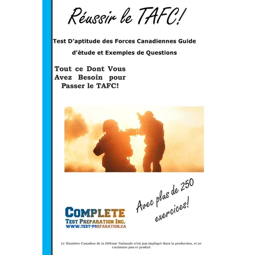 Réussir le TAFC!: Test D'aptitude des Forces Canadiennes Guide d'étude et Exemples de Questions