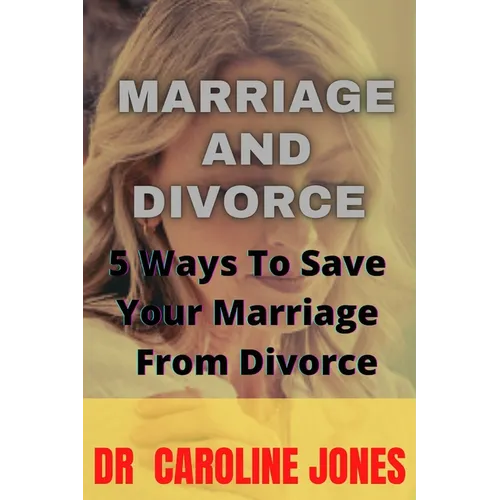 Marriage and Divorce: 5 Ways To Save Your Marriage From Divorce