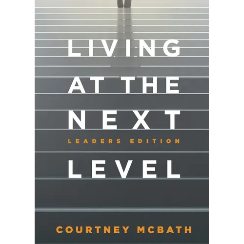 Living at the Next Level: Leaders Edition