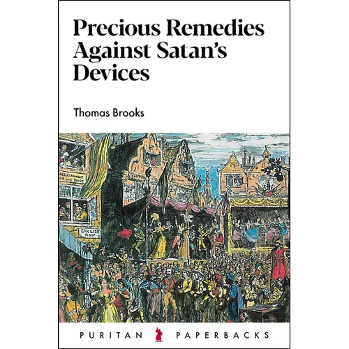 Precious Remedies Against Satan's Devices