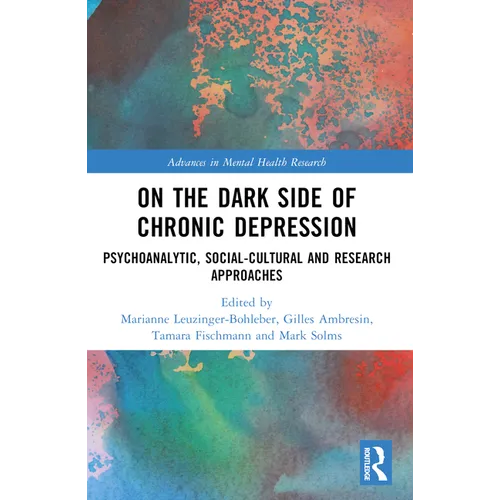 On the Dark Side of Chronic Depression: Psychoanalytic, Social-cultural and Research Approaches