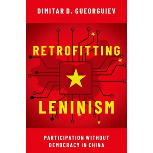 Retrofitting Leninism: Participation Without Democracy in China