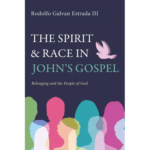 The Spirit and Race in John's Gospel: Belonging and the People of God