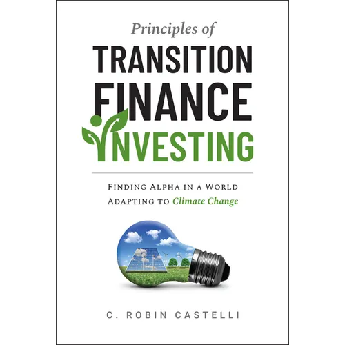 Principles of Transition Finance Investing: Finding Alpha in a World Adapting to Climate Change