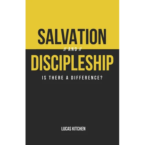 Salvation And Discipleship: Is There A Difference?