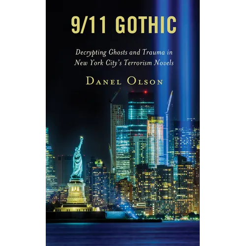 9/11 Gothic: Decrypting Ghosts and Trauma in New York City's Terrorism Novels