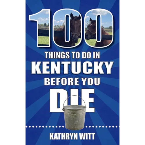 100 Things to Do in Kentucky Before You Die