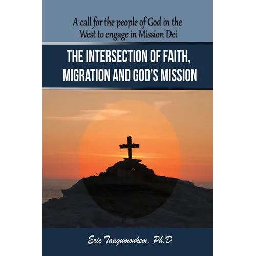 The Intersection of Faith, Migration and God's Mission: A call for the people of God in the West to engage in Mission Dei