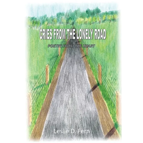 Cries from the lonely road: Poetry from the heart
