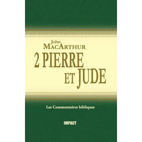 2 Pierre Et Jude (the MacArthur New Testament Commentary - 2 Peter & Jude)
