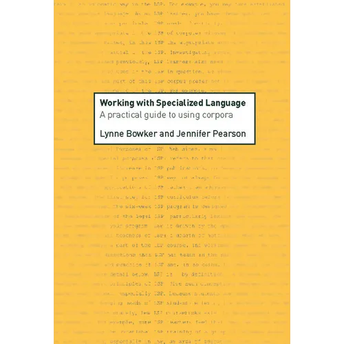Working with Specialized Language: A Practical Guide to Using Corpora