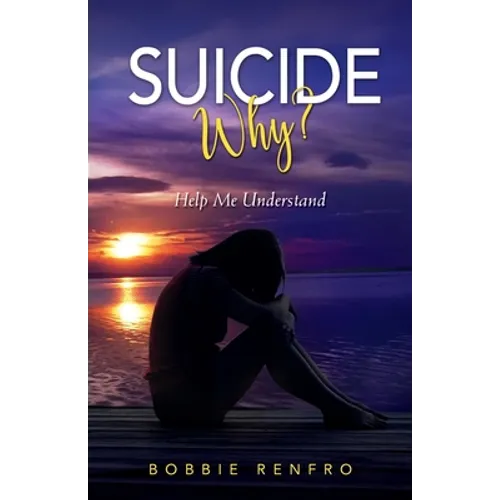 Suicide... Why? Help Me Understand