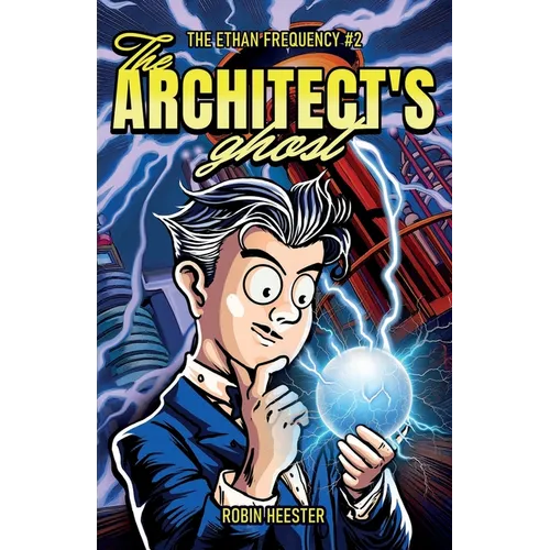 The Architect's Ghost: A First Contact Novella Featuring Nikola Tesla