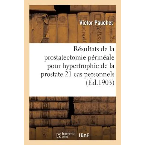 Résultats de la Prostatectomie Périnéale Pour Hypertrophie de la Prostate 21 Cas Personnels