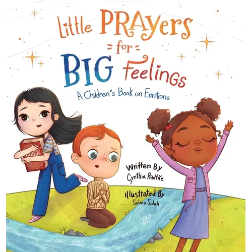 Little Prayers for Big Feelings: A Children's Book on Emotions