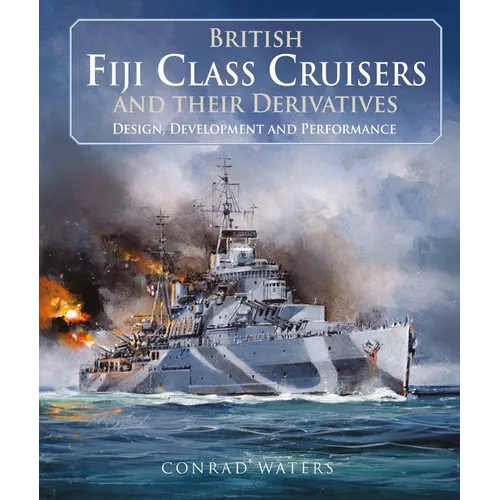 British Fiji Class Cruisers and Their Derivatives