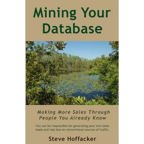 Mining Your Database: Making More Sales Through People You Already Know