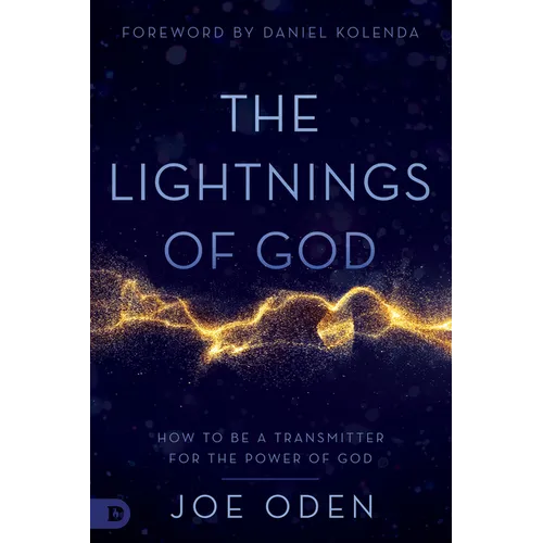 The Lightnings of God: How to Be a Transmitter for the Power of God
