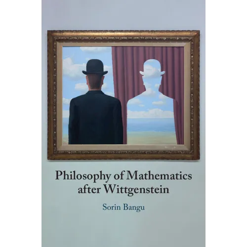 Philosophy of Mathematics After Wittgenstein