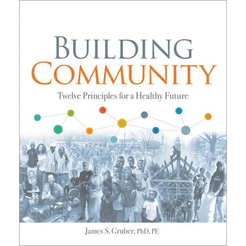 Building Community: Twelve Principles for a Healthy Future