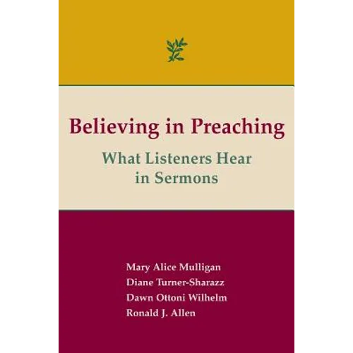 Believing in Preaching: What Listeners Hear in Sermons