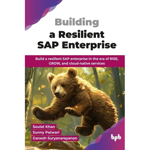 Building a Resilient SAP Enterprise: Build a resilient SAP enterprise in the era of RISE, GROW, and cloud-native services (English Edition)
