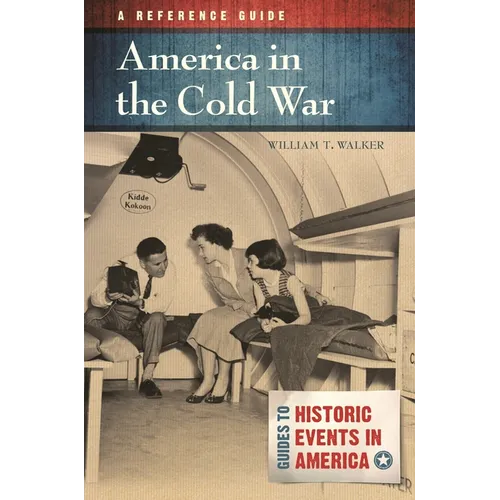 America in the Cold War: A Reference Guide