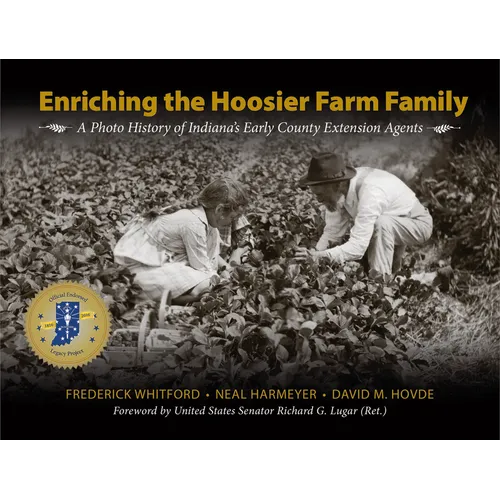 Enriching the Hoosier Farm Family: A Photo History of Indiana's Early County Extension Agents