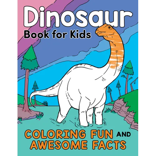 Dinosaur Book for Kids: Coloring Fun and Awesome Facts