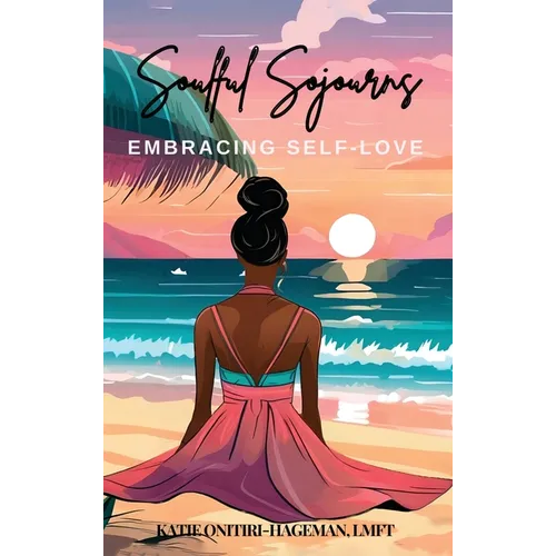 Soulful Sojourns: Embracing Self-Love
