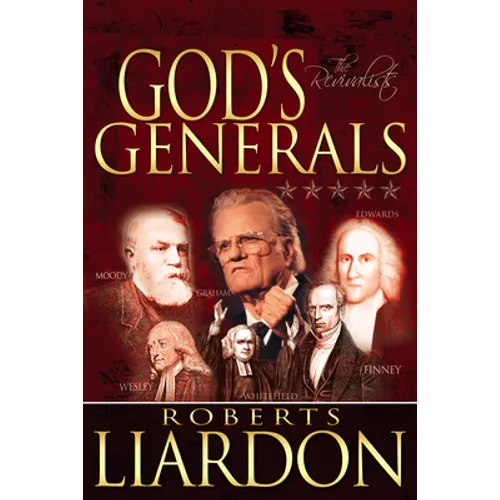 God's Generals: The Revivalists Volume 3