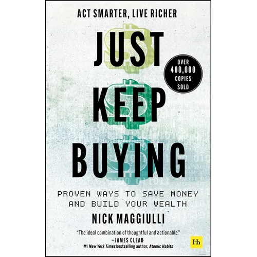 Just Keep Buying: Proven Ways to Save Money and Build Your Wealth