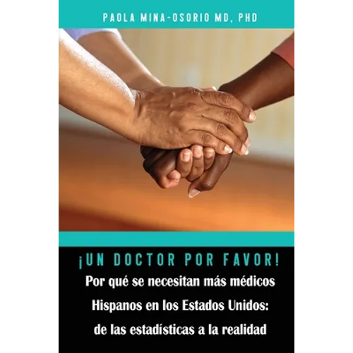 ¡Un doctor por favor! Por qué se necesitan más médicos Hispanos en los Estados Unidos