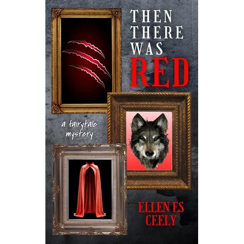 Then There Was Red: A Fairytale Mystery
