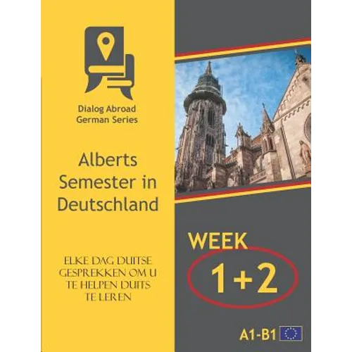 Elke dag Duitse gesprekken om u te helpen Duits te leren - Week 1/Week 2: Alberts Semester in Deutschland