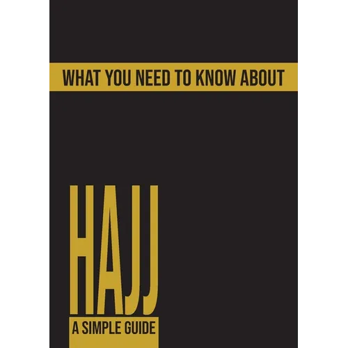 What You Need To Know About Hajj