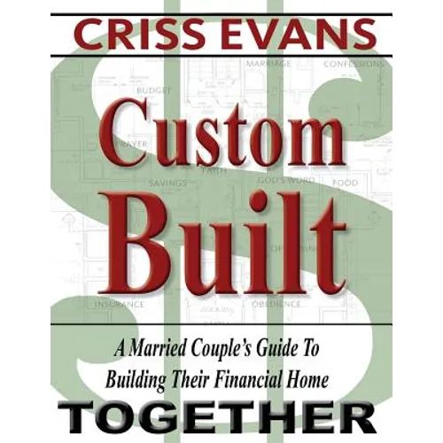 Custom Built: A Married Couple's Guide To Building Their Financial Home Together