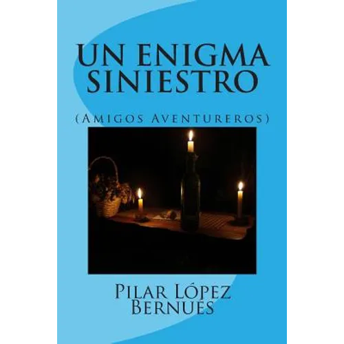 UN ENIGMA SINIESTRO (Amigos Aventureros): (Amigos Aventureros)