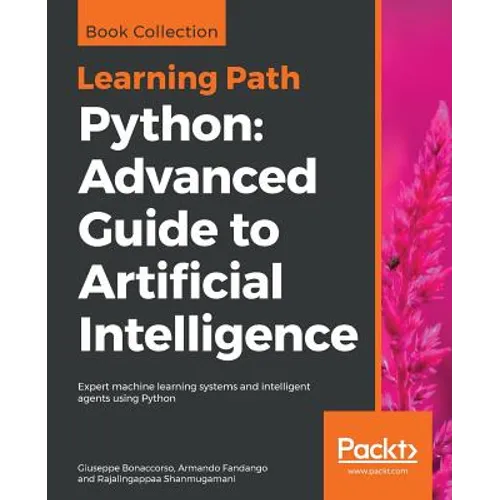 Python: Expert machine learning systems and intelligent agents using Python