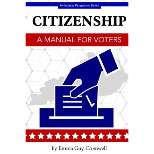 Citizenship: A Manual for Voters