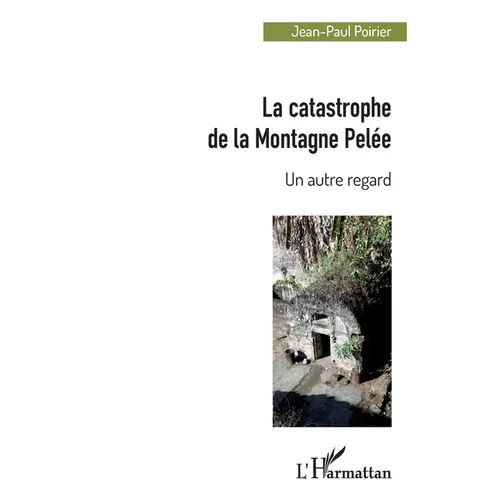 La catastrophe de la Montagne Pelée: Un autre regard