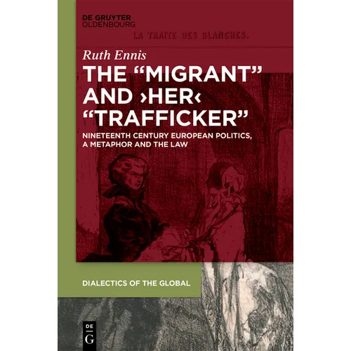 The Migrant and Her Trafficker: Nineteenth-Century European Politics, a Metaphor and the Law