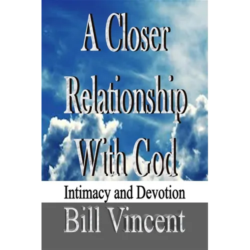 A Closer Relationship With God: Intimacy and Devotion