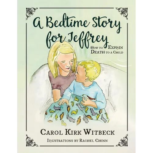 A Bedtime Story for Jeffrey: How to Explain Death to a Child