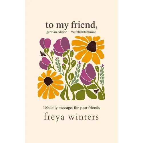 To My Friend,: Weiblich/Feminine German Edition