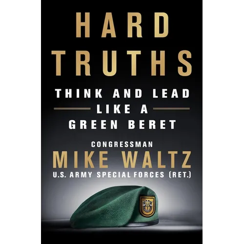 Hard Truths: Think and Lead Like a Green Beret