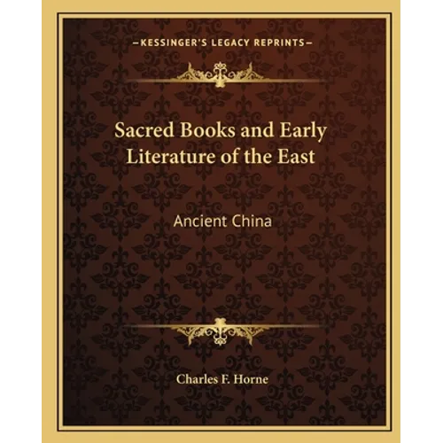 Sacred Books and Early Literature of the East: Ancient China