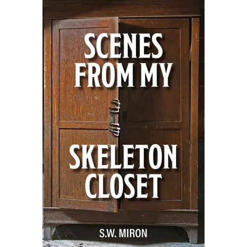 Scenes From My Skeleton Closet