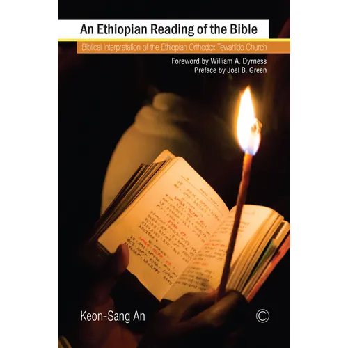 An Ethiopian Reading of the Bible: Biblical Interpretation of the Ethiopian Orthodox Tewahido Church