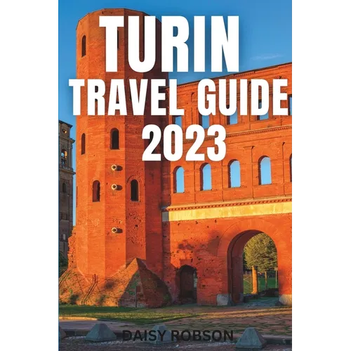 Turin Travel Guide 2023